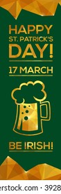 Happy St. Patrick's Day Greeting card. Vector illustration. Geometric, polygonal background. Luck of the Irish.