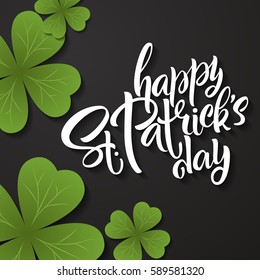 Happy St. Patrick's Day greeting. Lettering St. Patrick's Day on a dark background with shamrock. Vector illustration.