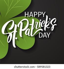 Happy St. Patrick's Day greeting. Lettering St. Patrick's Day on a dark background with shamrock. Vector illustration.