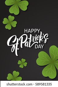 Happy St. Patrick's Day greeting. Lettering St. Patrick's Day on a dark background with shamrock. Vector illustration.