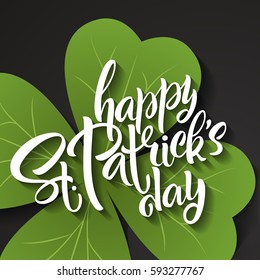 Happy St. Patrick's Day greeting. Lettering St. Patrick's Day on a dark background with shamrock. Vector illustration