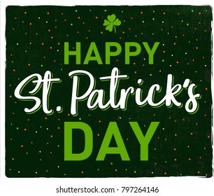 Happy St. Patrick's Day. Greeting card design. Typographic poster, greeting card, banner.