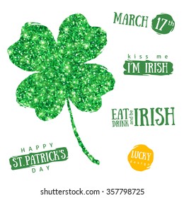 Happy St. Patrick's Day Greetings Elements Set. Green Shining Four Leaf Clover Isolated on White. Vector illustration. Typographic Template Eat, Drink and be Irish