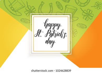 Happy St Patrick's day.  Hand drawn symbols in sketch style, Modern Geometric Background. Engraving objects. Banner, flyer, brochure. background for holidays, postcards, websites