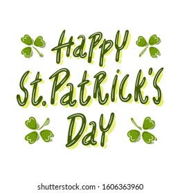 Happy St. Patrick's Day hand drawn lettering with clover symbol - Irish holiday of 17 march - Design for greeting card, print, poster, flyer - vector illustration - Green tones on white