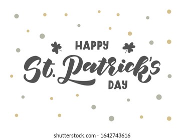 Happy St. Patrick's day hand drawn lettering. Template for, banner, poster, flyer, greeting card, web design, print design. Vector illustration.