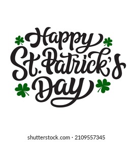 Feliz Día de San Patricio. Texto con letras a mano con trébol aislado en fondo blanco. Tipografía vectorial para afiches, pancartas, tarjetas, camisetas, tazas