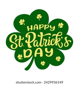 Happy St. Patrick's day. Hand lettering text in a four leaf clover shape isolated on white background. Vector typography for St. Patrick's day posters, greeting cards, banners, flyers