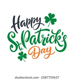 Happy St. Patrick's Day hand lettering. Festive graphic design for Patricks Day holiday greetings and invitations. Vector iilustration.