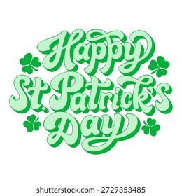 Happy St. Patrick's day. Hand lettering text with clover leaves isolated on white background. Vector typography for St. Patrick's day posters, greeting cards, banners, flyers