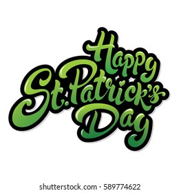 Happy St. Patrick's Day hand drawn lettering design vector illustration. Perfect for advertising, poster, announcement, invitation, party, greeting card, bar, restaurant, menu. Saint Patrick.