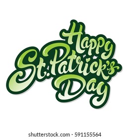 Happy St. Patrick's Day hand drawn lettering design vector illustration. Perfect for advertising, poster, announcement, invitation, party, greeting card, bar, restaurant, menu.