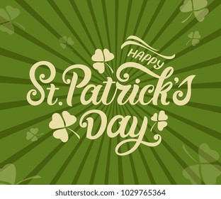 Happy St. Patrick's Day handwritten lettering with shamrock leaves. St. Patrick's Day typography vector design for greeting cards and poster. Design template celebration. Vector illustration.