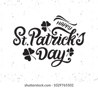 Happy St. Patrick's Day handwritten lettering with shamrock leaves. St. Patrick's Day typography vector design for greeting cards and poster. Design template celebration. Vector illustration.