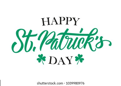 Happy St. Patrick's Day handwritten lettering text design. Template for greeting cards and invitations. Vector illustration.