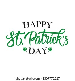 Happy St. Patrick's Day handwritten lettering. Template for greeting cards and invitations. Vector illustration.