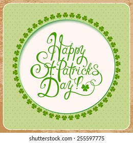 "Happy St. Patrick's Day" Handwritten Unique Calligraphy. Vector Holiday Background.