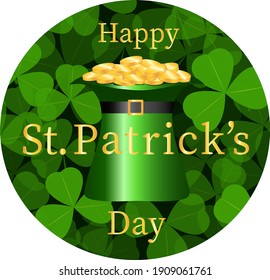 Happy St. Patrick's Day. Hat with money, clover, text. Vector illustration.