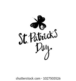 Happy St. Patrick's Day Holiday poster with hand drawn lettering and  brush painted clover symbol. Irish green holiday party. Vector illustration. For banners, advertising, invitations, greeting card