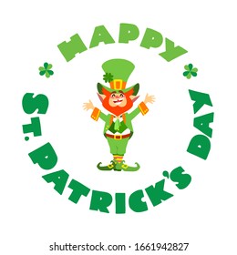 Feliz Día de San Patricio. Ilustración de un felíz leprechaun en estilo de caricatura sobre el fondo de una inscripción en círculo "Feliz Día de San Patricio".  Objetos aislados en un fondo blanco. Vector 8 EPS.