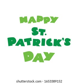 Happy St. Patrick's Day. Inscription made of green symbols in funny cartoon style. Can be used for invitation, poster or greeting card. Vector 8 EPS.