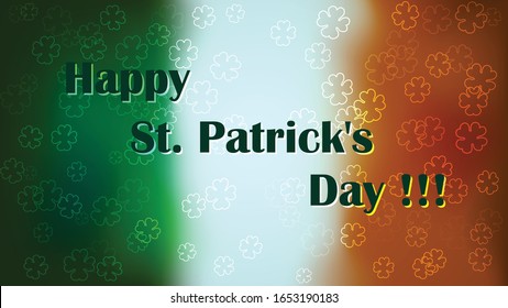 Happy St Patrick's Day lettering on the background of a little blurred Irish flag also glowing shamrocks. Vector illustration composition on the theme of St. Patrick's Day.  Patriotic irish mood.
