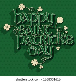 Happy St. Patrick's Day Lettering Illustration, Clover Background, Ancient Irish Font Stylization 
