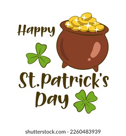 Happy St. Patrick's Day lettering with pot of gold and clover. St. Patrick's Day greeting card. Cartoon. Vector illustration. Isolated on white background