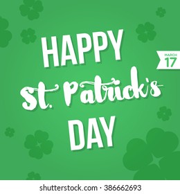 Happy St. Patrick's Day. March 17. Vector illustration, flat design