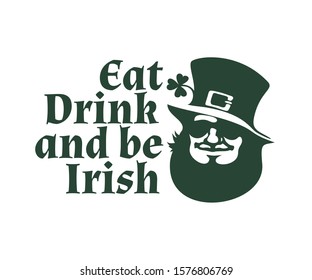 Happy St Patricks Day poster. Eat drink and be Irish text. Leprechaun face with traditional hat, sunglasses and clover. Hand drawn vector illustration isolated on white.