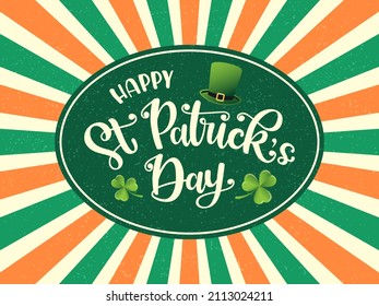 Happy St. Patricks Day quote. Vector illustration. Hand drawn lettering, leprechaun’s hat, clovers on sunburst background with vintage look texture. Poster, greeting card, banner for Irish holiday