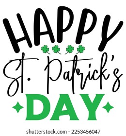 Happy St. Patrick's Day  SVG T shirt design Vector File	
