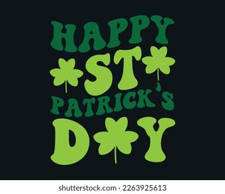 Happy St Patricks Day Svg Design,St. Patrick's Day SVG Cut Files,St. Patrick's Day Retro SVG ,St Patrick's Day Quotes,Hand drawn vector design for card, banner, mug, t-shirt, 