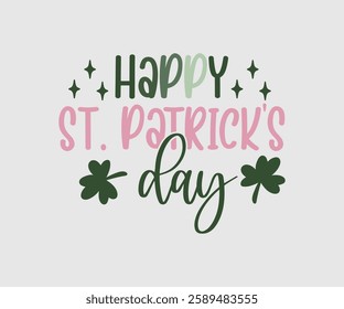 Happy St. Patrick's Day, T shirt, Happy St Patrick Day Design, Patrick's Day Saying, Shamrock Eps, Pinches Eps, Irish Eps, Funny St Patrick's, Instant Download