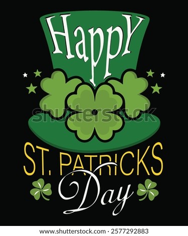 Happy St. Patricks Day t shirt design vector,shamrock hat, four leave vector design