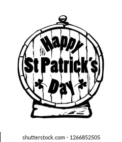 Happy St Patricks Day text on old wooden barrel. Hand drawn vector illustration in sketch style isolated on white background.