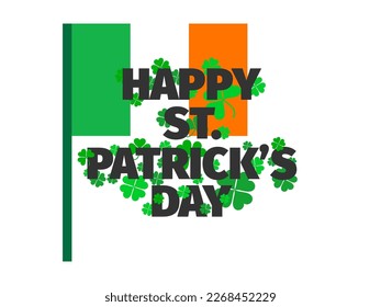 Happy st. Patrick's Day text with clover leaves and Irish flags. Clover leaves behind and in front of the letters. Design for greeting card, promotional materials and banners. Vector illustration