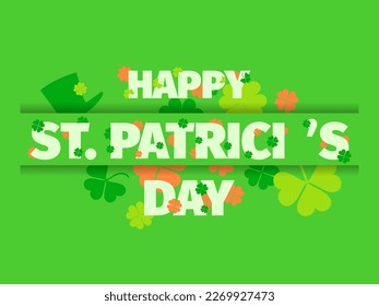 Happy st. Patrick's Day text with clover leaves and leprechaun hat. Clover leaves behind and in front of the letters. Design for greeting card, promotional materials and banners. Vector illustration