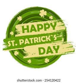 happy St. Patrick's day - text in green circular drawn banner with three leaved shamrock symbols, holiday seasonal concept, vector