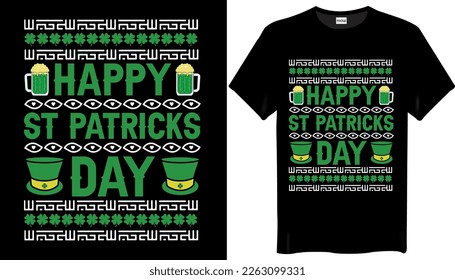 Happy st Patricks Day St Patricks Day T-shirt Design. Best Typography Vector T shirt Design