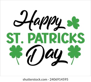 Happy st. patrick's day T-shirt, St Patrick's Day Shirt, St Patrick's Day Saying, St Quote, Shamrock, Irish, Saint Patrick's Day, Lucky, Cut File For Cricut And Silhouette