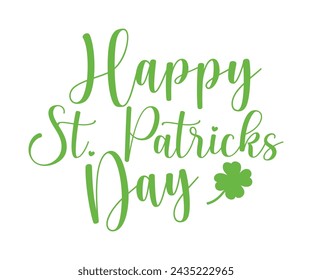 Happy St. Patrick's Day  T-shirt, St Patrick's Day Saying, Saint Patrick's Day, St Patrick's Day Shirt, Shamrock, Irish, Lucky, Cut File For Cricut And Silhouette