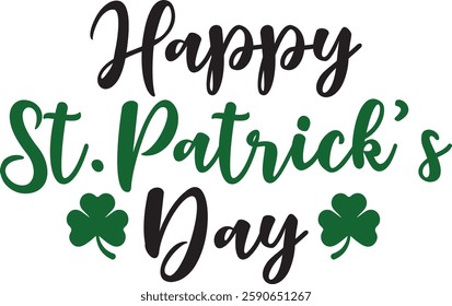 Happy St Patricks Day typography design on plain white transparent isolated background for card, shirt, hoodie, sweatshirt, apparel, tag, mug, icon, poster or badge