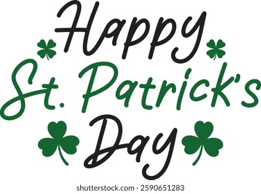 Happy St Patricks Day typography design on plain white transparent isolated background for card, shirt, hoodie, sweatshirt, apparel, tag, mug, icon, poster or badge