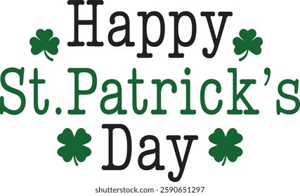 Happy St Patricks Day typography design on plain white transparent isolated background for card, shirt, hoodie, sweatshirt, apparel, tag, mug, icon, poster or badge