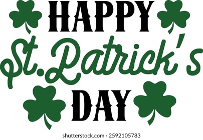 Happy St. Patricks Day typography design on plain white transparent isolated background for card, shirt, hoodie, sweatshirt, apparel, tag, mug, icon, poster or badge