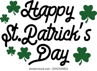 Happy St. Patricks Day typography design on plain white transparent isolated background for card, shirt, hoodie, sweatshirt, apparel, tag, mug, icon, poster or badge