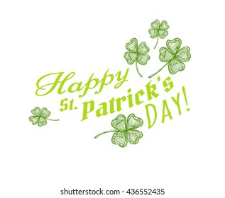 Happy St. Patrick's Day. Vector label with a four-leaf clover. Card for St. Patrick's Day. Template for t-shirts, cafe , club, or your design.
