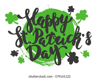 Happy St Patrick's Day vector black hand lettering. Calligraphy with green clover