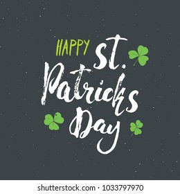 Happy St Patrick's Day Vintage greeting card Hand lettering, Irish holiday grunge textured retro design vector illustration.